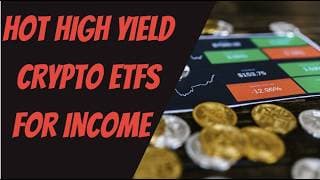 High Yield CryptoCurrency ETFs for Dividend Investing Strategy