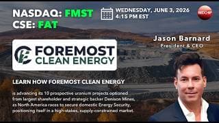 CEO Jason Barnard on Foremost Clean Energy's (Nasdaq: FMST) Athabasca Discovery Strategy