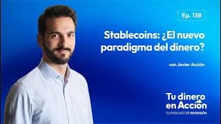 Stablecoins: ¿El nuevo paradigma del dinero? | Tu Dinero en Acción #138