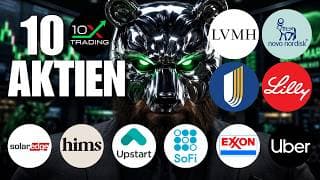 🚨 10 AKTIEN 🕵🏼 LVMH Novo Nordisk United Health Eli Lilly Uber Exxon SoFi Upstart Hims Solaredge