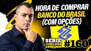 #1milhãocom1000 #160 | Hora de comprar Banco do Brasil (com Opções)