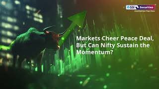 Markets Cheer Peace Deal, But Can Nifty Sustain the Momentum?