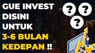 Gue Akan Investasi Disini Untuk 3-6 Bulan Kedepan !!