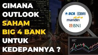 Kuliah Saham : Gimana Outlook Saham BBCA BBRI BMRI BBNI Kedepannya ?