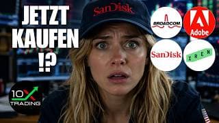 🕵🏼 BROADCOM – ADOBE – SANDISK – IREN 🔎 Jetzt kaufen ⁉️ Aktien Analyse
