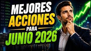 Mejores Acciones para Junio 2026 | Acciones a Comprar en Junio 2026