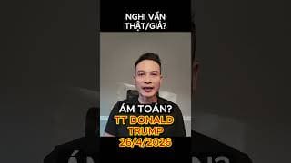 VỤ ÁM SÁT HỤT TRUMP 25/04/2026: NHỮNG NGHI VẤN CHƯA CÓ LỜI GIẢI?