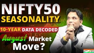 Nifty 50 Seasonality Analysis | 10 Years Data Decoded | What to Expect in August?