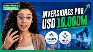 ⚡ Pampa y Vista aceleran: inversiones MILLONARIAS por Vaca Muerta 🛢️🇦🇷 | #CompraRumorVendeNoticia