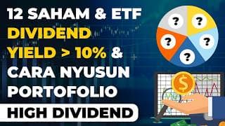 12 Saham & ETF Terbaik DIVIDEND YIELD 10%+ & Cara Nyusun Portofolio Dividen