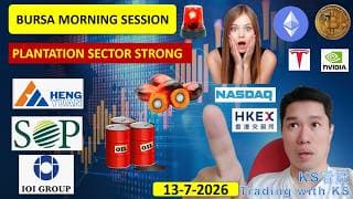 KLSE BURSA MORNING SESSION | 13-7-2026 | PLANTATION SECTOR STRONG | HENGYUAN HIBISCS SOP IOICORP