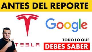 TESLA Y GOOGLE: Antes Del Reporte