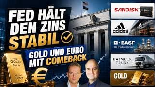 Fed hält den Zins stabil – Gold und Euro mit Comeback – Sandisk, Adidas, BASF, Gold, Daimler Truck