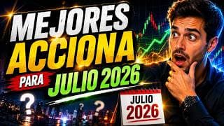 MEJORES ACCIONES PARA JULIO 2026 | Las Oportunidades con Mayor Potencial de Crecimiento