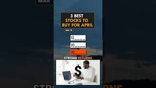 Top 3 Stocks Worth a Closer Look in April