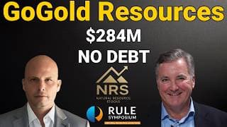 GoGold CEO: $284 Million in Cash, No Debt and Ready to Build