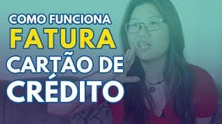 Como funciona o limite do cartão de crédito - pagamento e fatura (parte 2)