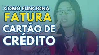 Como funciona o limite do cartão de crédito - pagamento e fatura (parte 2)