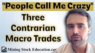 “People Call Me Crazy”: Three Contrarian Macro Trades from Tavi Costa