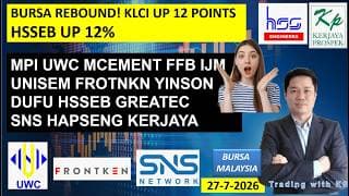 Daily KLSE BURSA UPDATE | 27-7-2026 | BURSA REBOUND! KLCI UP 12 POINTSHSSEB UP 12% | IJM UWC FRONTKN
