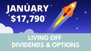 $17,790 income in January | Living off dividends & options in our 30s