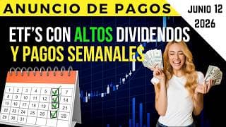 ANUNCIO DE PAGOS de ETFs Con ALTOS Dividendos y Pagos SEMANALES