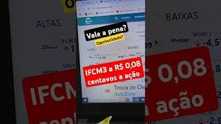 ações IFCM3 vale a pena? está a apenas R$ 0,08 centavos 😱