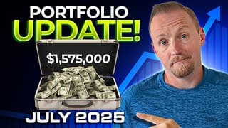 Inside My $1,575,000 Portfolio | July Update 2025