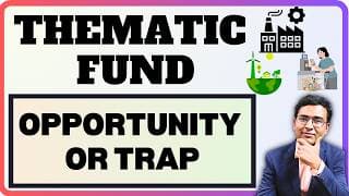 Should You Invest in Thematic Funds? | Why Investors Love Thematic Funds (And Often Regret It)