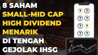 Bahas 8 Saham Small & Mid Cap High Dividend Menarik !!