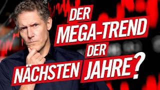 Der Mega-Trend der nächsten Jahre?