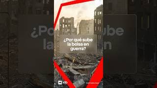 ¿Por qué sube la bolsa en guerra?