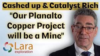 “Our Planalto Copper Project will be a Mine” explains Lara Exploration CEO Simon Ingram
