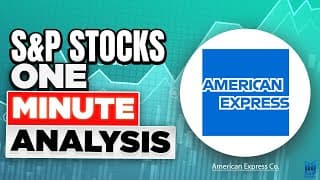 American Express Stock Analysis  -  S&P Stocks One-Minute Analysis