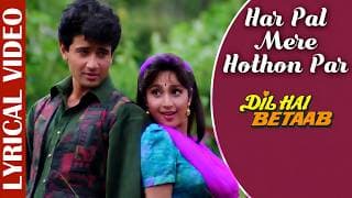 Har Pal Mere Hothon Par - Lyrical Video |Dil Hai Betaab |Udit Narayan & Kavita K |90's Romantic Song