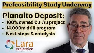 Planalto Copper-Gold Deposit’s Pre-Feasibility Pathway with Lara Exploration CEO Simon Ingram