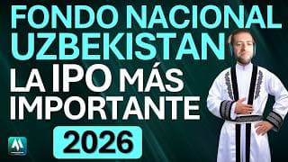 Fondo Nacional Uzbeko ¿La IPO más importante de 2026?