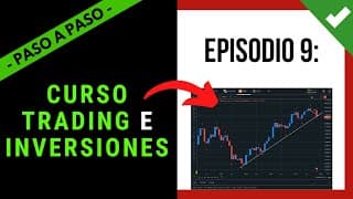 🎓 Clase 9: CURSO TRADING E INVERSIONES & ➕ 【 PASO A PASO DESDE 0 】📈 Aprende a Invertir 