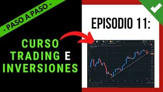 🎓 Clase 11: CURSO TRADING E INVERSIONES & ➕ 【 PASO A PASO DESDE 0 】📈 Aprende a Invertir 