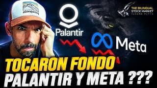 URGENTE: TOCARON FONDO META Y PALANTIR ?? ES ESTA UNA OPORTUNIDAD DE COMPRA ??