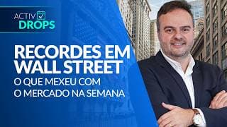 Recordes em Wall Street, petróleo em choque e juros no radar global | ActivDrops