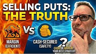 Selling Put Options: Cash-Secured vs Margin (What's Better For You?)