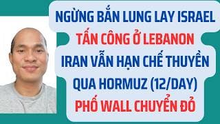 Ngừng bắn lung lay. Israel attack ở Lebanon. Iran hạn chế thuyền Hormuz. Phố Wall chuyển đỏ