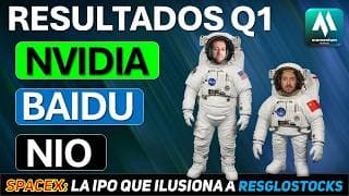 ✅Resultados BAIDU, NVIDIA y NIO. SpaceX ¿LA IPO del siglo?