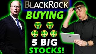 5 Stocks BlackRock is BUYING NOW!