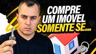 As Únicas 3 Situações onde Comprar um Imóvel Realmente Vale a Pena