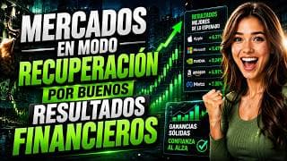 Mercados en Modo Recuperación por Buenos Resultados Financieros de las Tecnológicas | Earnings