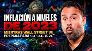 La Inflación sube a Niveles de 2023 mientras Wall Street se prepara para SpaceX