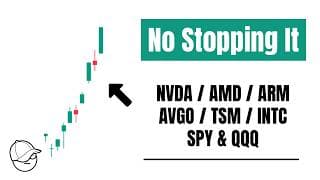 Unstoppable Stock Market | NVDA / AMD / ARM / AVGO / TSM / INTC / SPY & QQQ