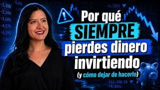 Por qué SIEMPRE pierdes dinero invirtiendo (y cómo dejar de hacerlo)